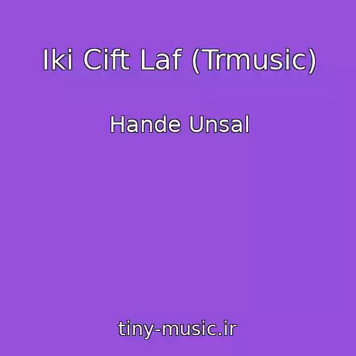 کاور آهنگ Iki Cift Laf (Trmusic) از Hande Unsal