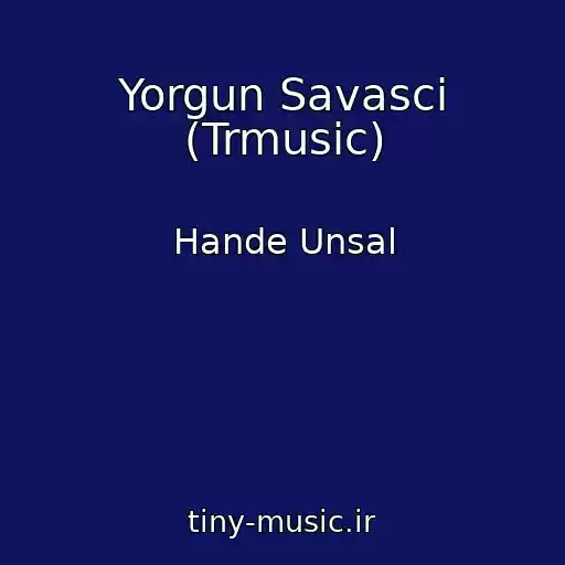 کاور آهنگ Yorgun Savasci (Trmusic) از Hande Unsal