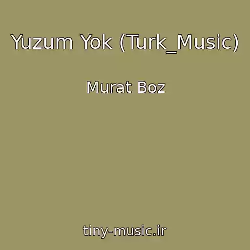 کاور آهنگ Yuzum Yok (Turk_Music) از Murat Boz