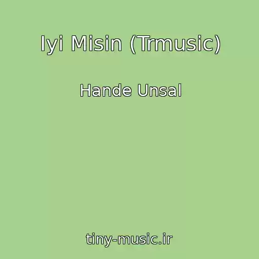 کاور آهنگ Iyi Misin (Trmusic) از Hande Unsal