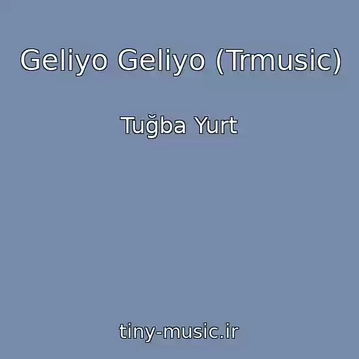 کاور آهنگ Geliyo Geliyo (Trmusic) از Tuğba Yurt