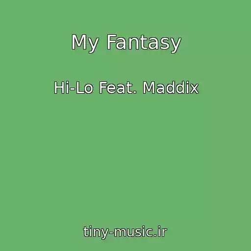 کاور آهنگ My Fantasy از Hi-Lo Feat. Maddix
