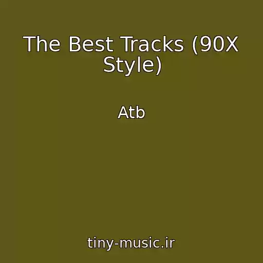 کاور آهنگ The Best Tracks (90X Style) از Atb