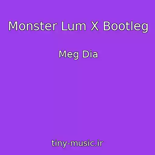کاور آهنگ Monster Lum X Bootleg از Meg Dia