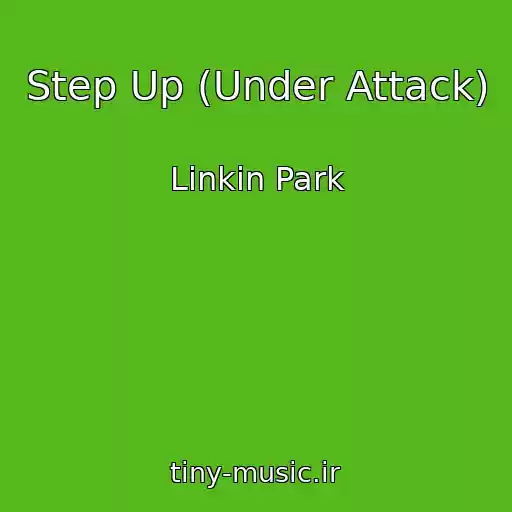 کاور آهنگ Step Up (Under Attack) از Linkin Park