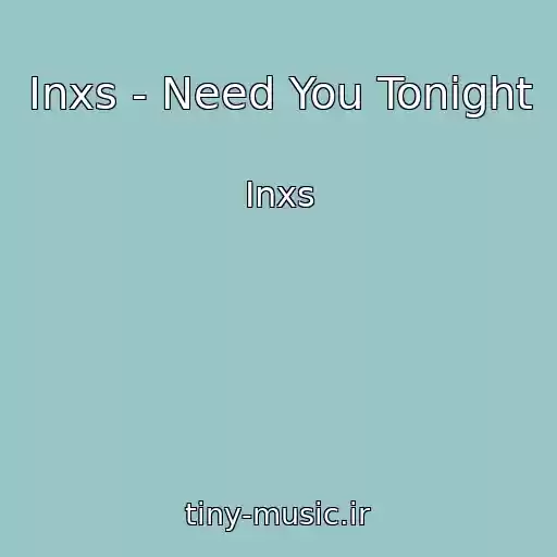 کاور آهنگ Inxs - Need You Tonight از Inxs