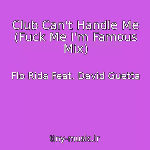 کاور آهنگ Club Can't Handle Me (Fuck Me I'm Famous Mix) از Flo Rida Feat. David Guetta