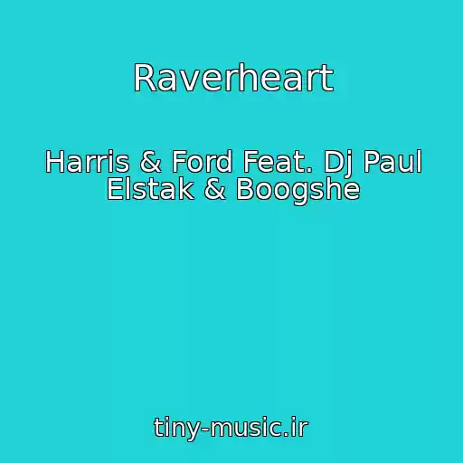 کاور آهنگ Raverheart از Harris & Ford Feat. Dj Paul Elstak & Boogshe