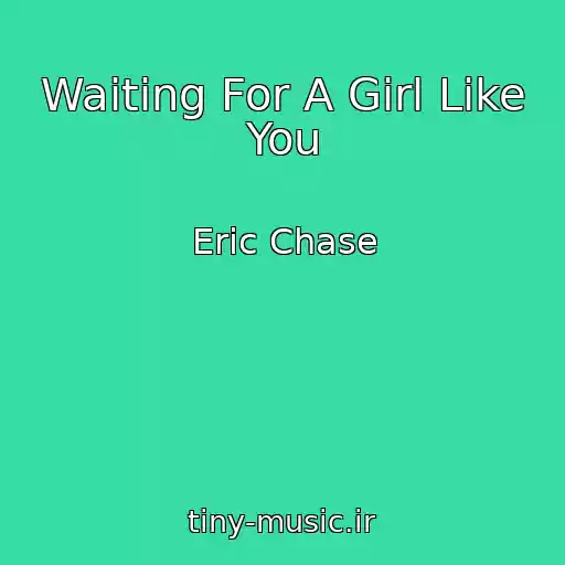 کاور آهنگ Waiting For A Girl Like You از Eric Chase