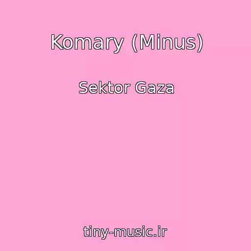 کاور آهنگ Komary (Minus) از Sektor Gaza