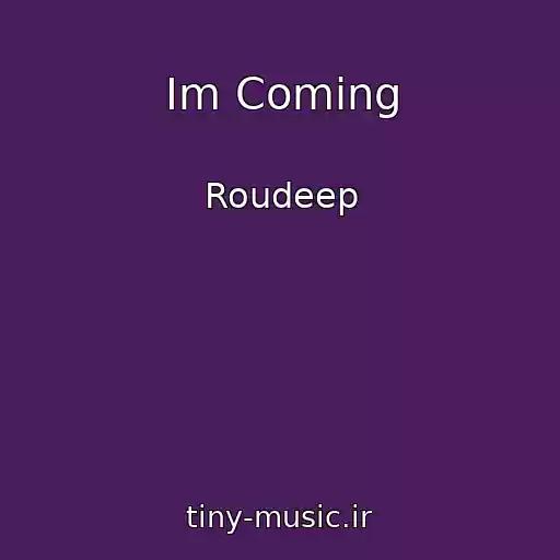 کاور آهنگ Im Coming از Roudeep