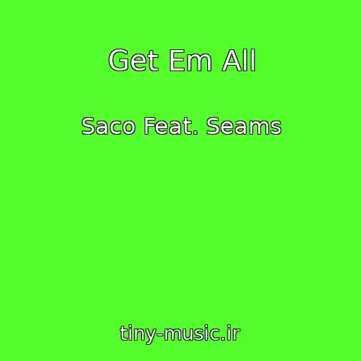 کاور آهنگ Get Em All از Saco Feat. Seams