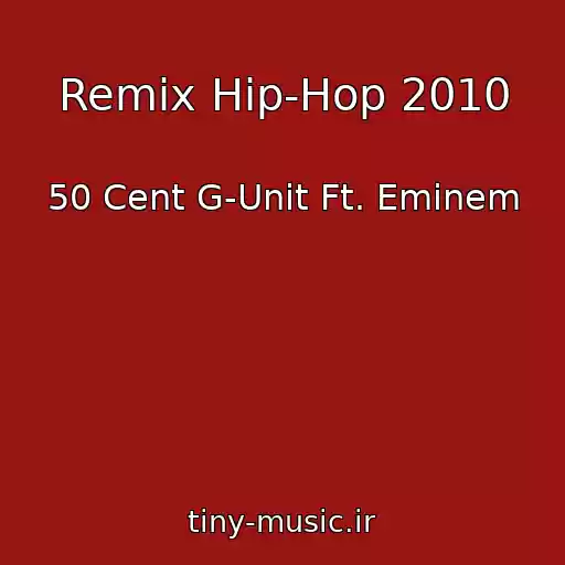 کاور آهنگ Remix Hip-Hop 2010 از 50 Cent G-Unit Ft. Eminem