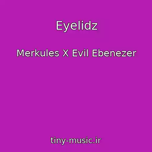 کاور آهنگ Eyelidz از Merkules X Evil Ebenezer