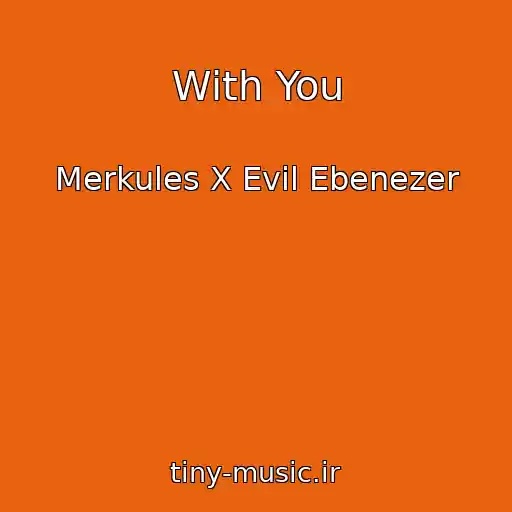 کاور آهنگ With You از Merkules X Evil Ebenezer