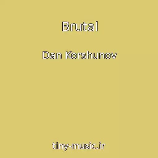 کاور آهنگ Brutal از Dan Korshunov