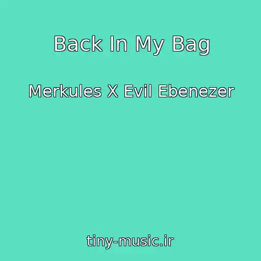 کاور آهنگ Back In My Bag از Merkules X Evil Ebenezer