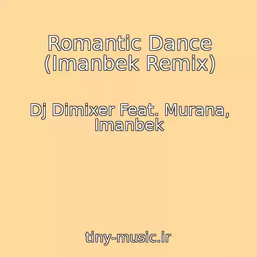 کاور آهنگ Romantic Dance (Imanbek Remix) از Dj Dimixer Feat. Murana, Imanbek