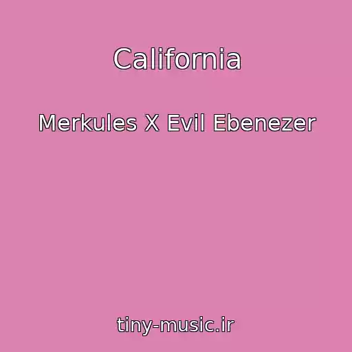 کاور آهنگ California از Merkules X Evil Ebenezer