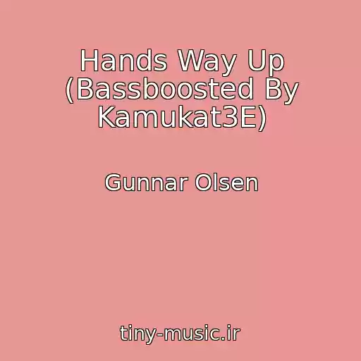 کاور آهنگ Hands Way Up (Bassboosted By Kamukat3E) از Gunnar Olsen