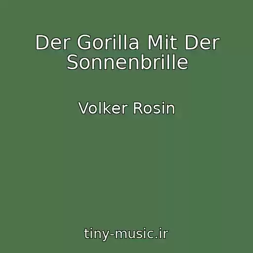 کاور آهنگ Der Gorilla Mit Der Sonnenbrille از Volker Rosin