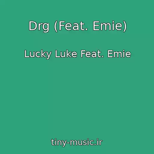 کاور آهنگ Drg (Feat. Emie) از Lucky Luke Feat. Emie