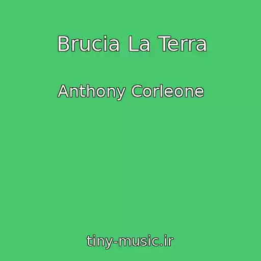 کاور آهنگ Brucia La Terra از Anthony Corleone