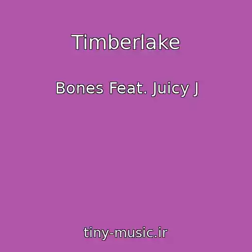 کاور آهنگ Timberlake از Bones Feat. Juicy J