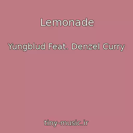 کاور آهنگ Lemonade از Yungblud Feat. Denzel Curry