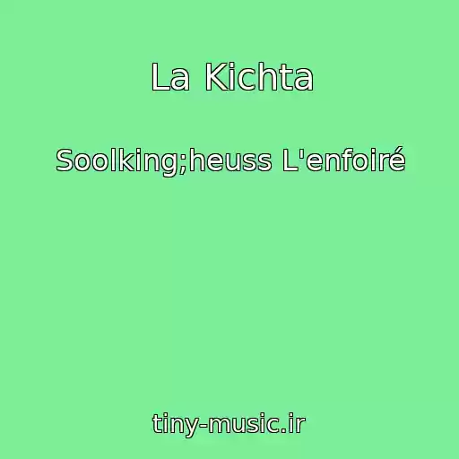 کاور آهنگ La Kichta از Soolking;heuss L'enfoiré