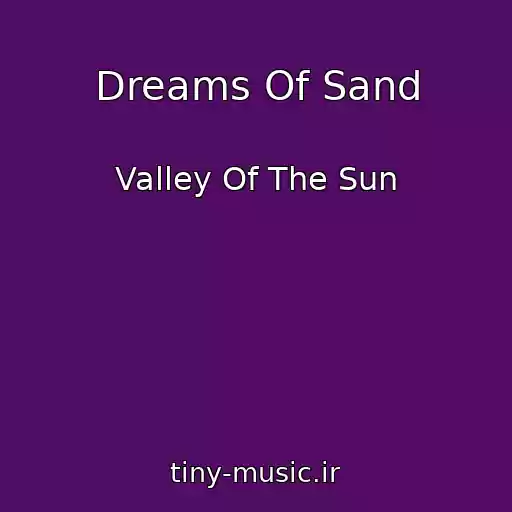 کاور آهنگ Dreams Of Sand از Valley Of The Sun