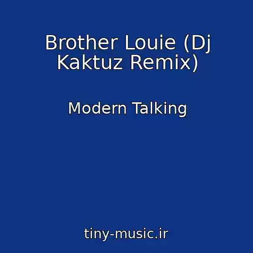 کاور آهنگ Brother Louie (Dj Kaktuz Remix) از Modern Talking