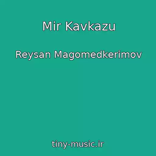 کاور آهنگ Mir Kavkazu از Reysan Magomedkerimov