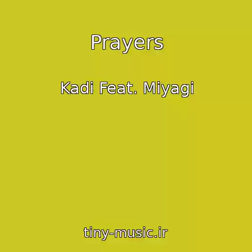 کاور آهنگ Prayers از Kadi Feat. Miyagi