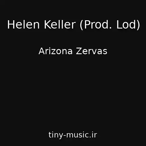 کاور آهنگ Helen Keller (Prod. Lod) از Arizona Zervas