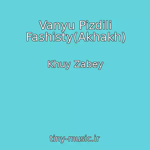 کاور آهنگ Vanyu Pizdili Fashisty(Akhakh) از Khuy Zabey