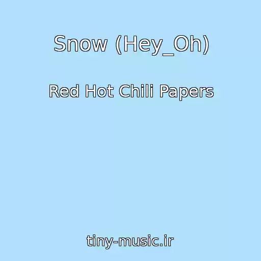 کاور آهنگ Snow (Hey_Oh) از Red Hot Chili Papers