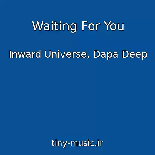 کاور آهنگ Waiting For You از Inward Universe, Dapa Deep
