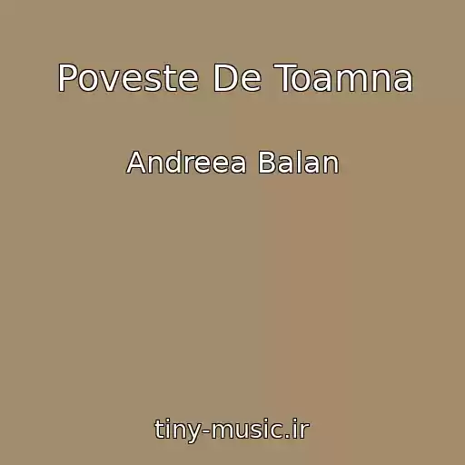 کاور آهنگ Poveste De Toamna از Andreea Balan