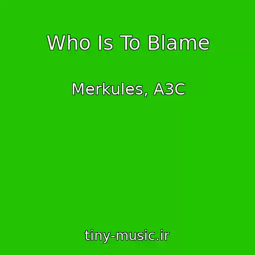 کاور آهنگ Who Is To Blame از Merkules, A3C