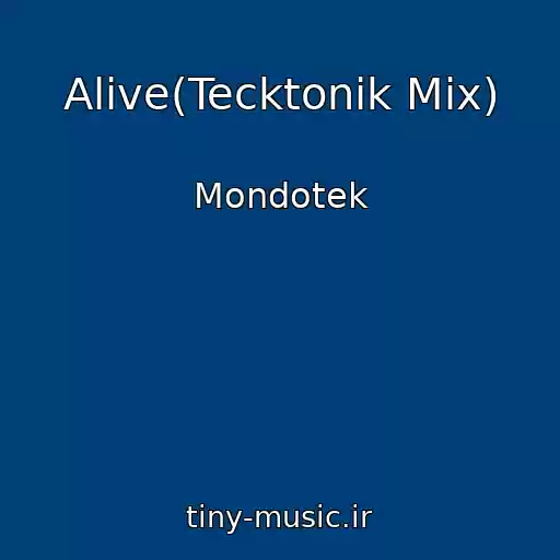 کاور آهنگ Alive(Tecktonik Mix) از Mondotek