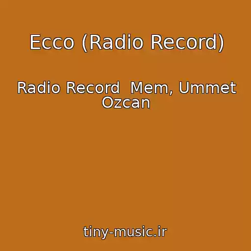 کاور آهنگ Ecco (Radio Record) از Radio Record  Mem, Ummet Ozcan