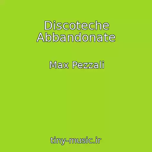 کاور آهنگ Discoteche Abbandonate از Max Pezzali