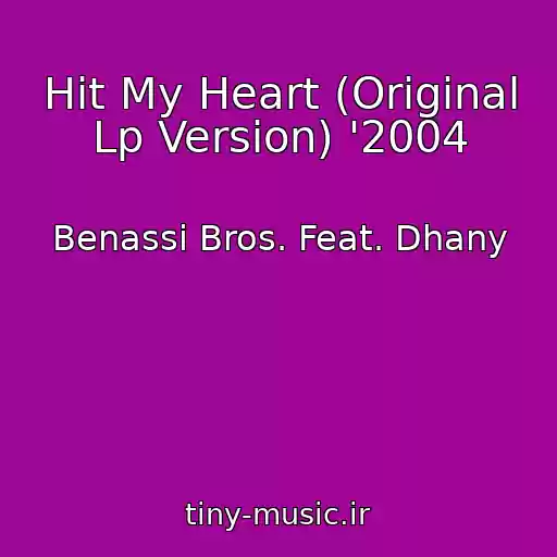 کاور آهنگ Hit My Heart (Original Lp Version) '2004 از Benassi Bros. Feat. Dhany