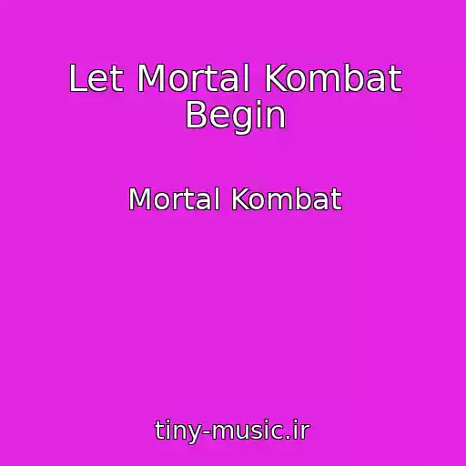 کاور آهنگ Let Mortal Kombat Begin از Mortal Kombat