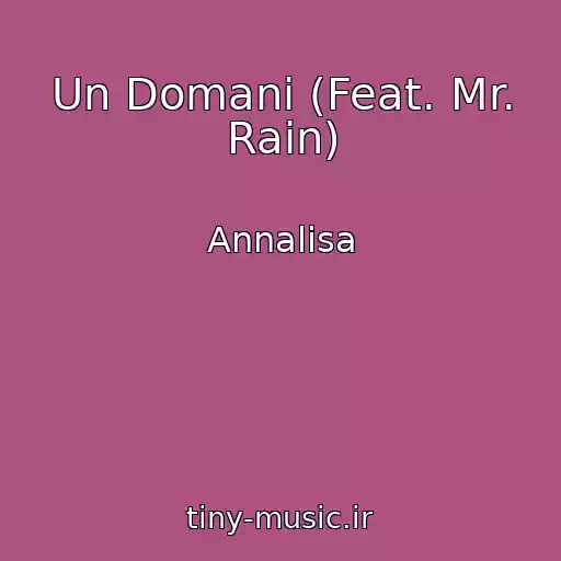 کاور آهنگ Un Domani (Feat. Mr. Rain) از Annalisa