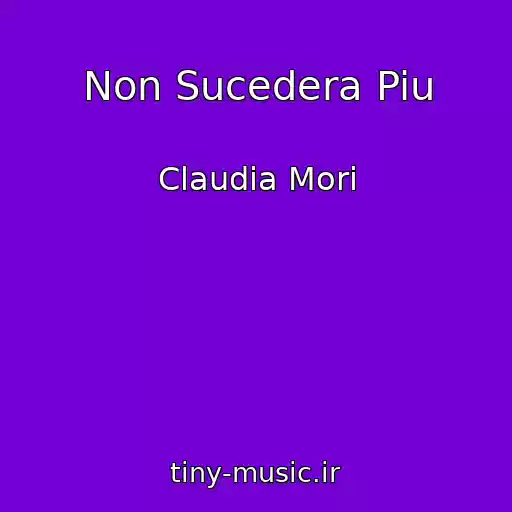 کاور آهنگ Non Sucedera Piu از Claudia Mori