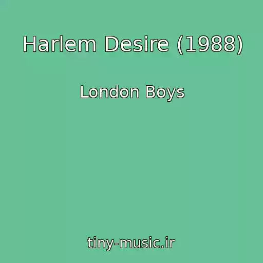 کاور آهنگ Harlem Desire (1988) از London Boys