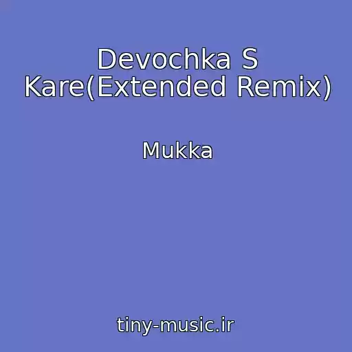 کاور آهنگ Devochka S Kare(Extended Remix) از Mukka