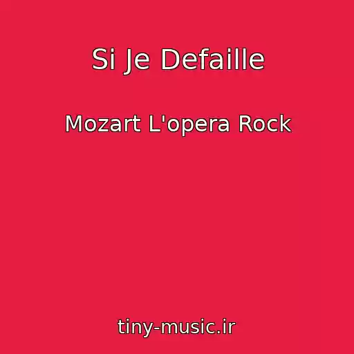 کاور آهنگ Si Je Defaille از Mozart L'opera Rock
